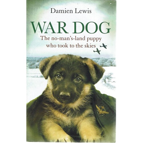 War Dog. The No Man's Land, Puppy Who Took To The Skies
