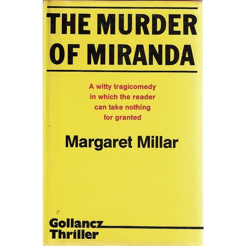 The Murder Of Miranda. A Witty Tragicomedy In Which The Reader Can Take Nothing For Granted
