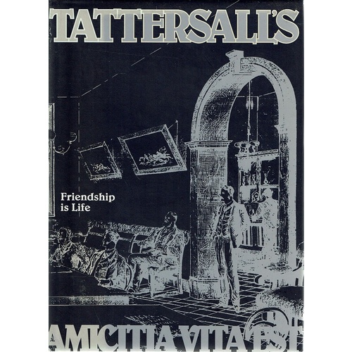 Tattersall's. Friendship Is Life