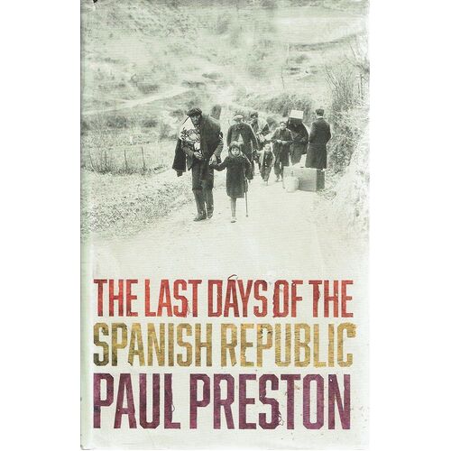 The Last Days Of The Spanish Republic