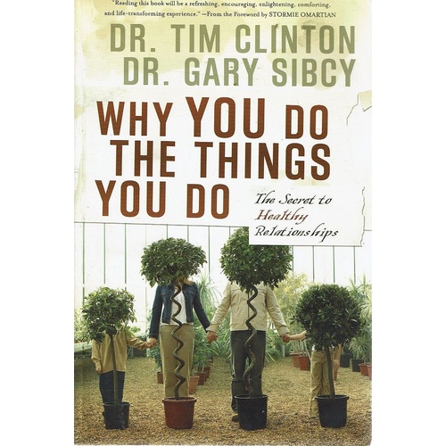 Why You Do The Things You Do. The Secret To Healthy Relationships