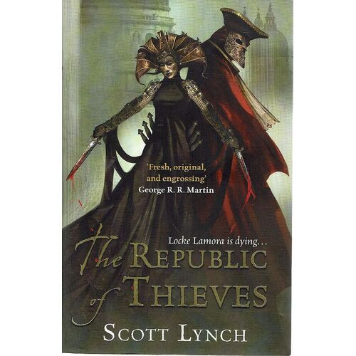 The Republic Of Thieves. Book Three Of The Gentleman Bastard Sequence