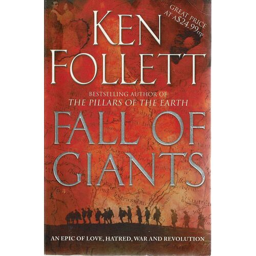 Fall Of Giants. An Epic Of Love, Hatred, War And Revolution. Book One Of The Century Trilogy