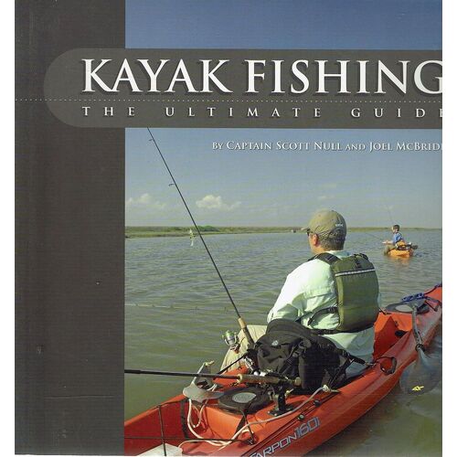 Kayak Fishing. The Ultimate Guide