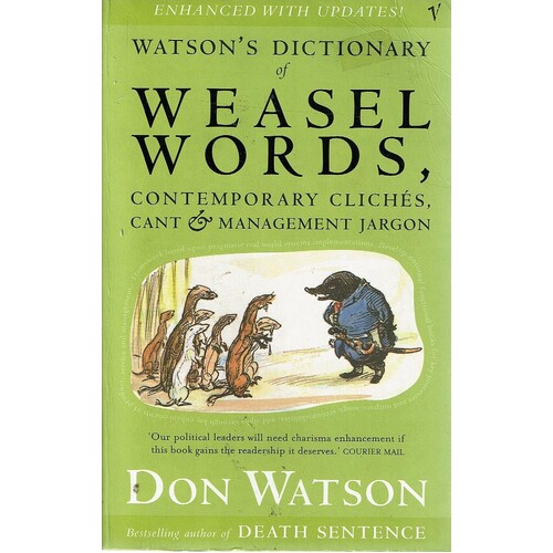 Watson's Dictionary Of Weasel Words, Contemporary Cliches, Cant And Management Jargon