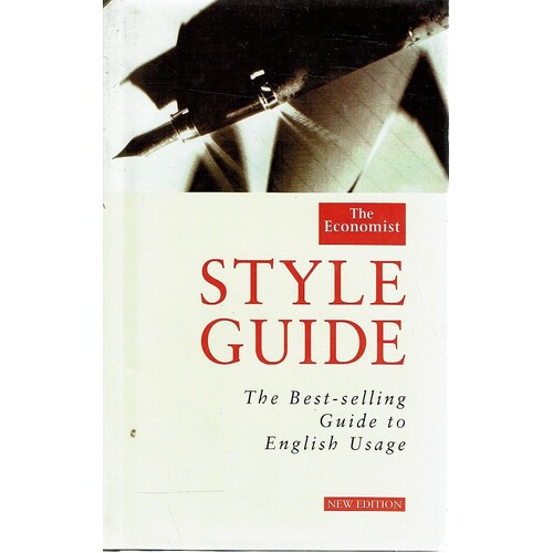 The Economist Style Guide. The Best Selling Guide To English Usage