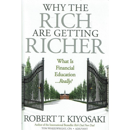 Why The Rich Are Getting Richer. What Is Financial Education Really