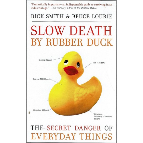 Slow Death By Rubber Duck. The Secret Danger Of Everyday Things