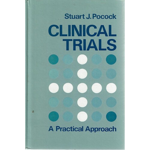 Clinical Trials. A Practical Approach