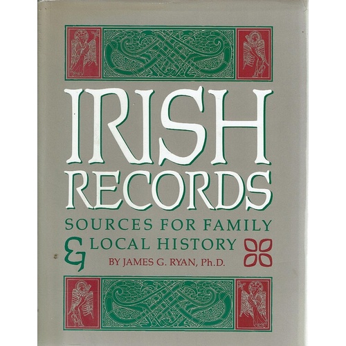 Irish Records. Sources For Family And Local History
