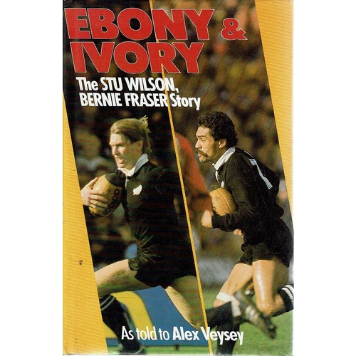 Ebony And Ivory. The Stu Wilson, Bernie Fraser Story
