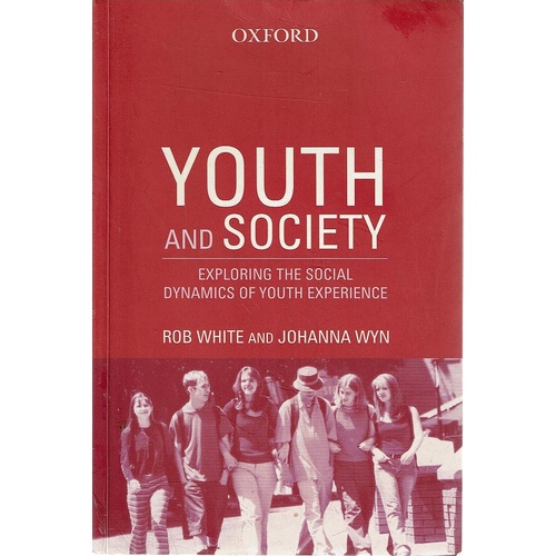 Youth And Society. Exploring The Social Dynamics Of Youth Experience