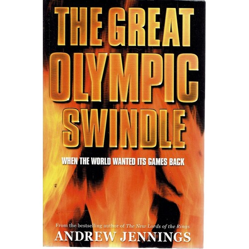 The Great Olympic Swindle. When The World Wanted Its Games Back
