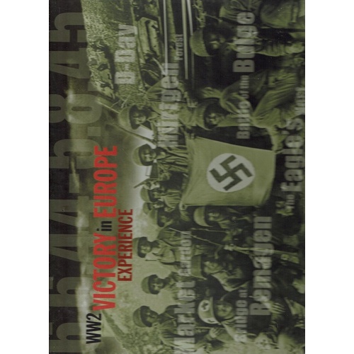 WW2 Victory In Europe Experience From D-Day To the Destruction Of The Third Reich