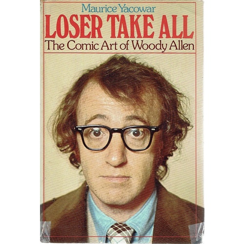 Loser Takes All. The Comic Art Of Woody Allen