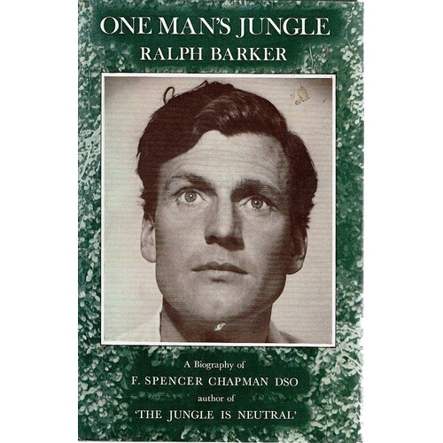 One Man's Jungle. A Biography Of F. Spencer Chapman