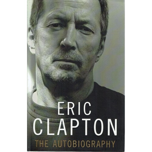 Eric Clapton. The Autobiography