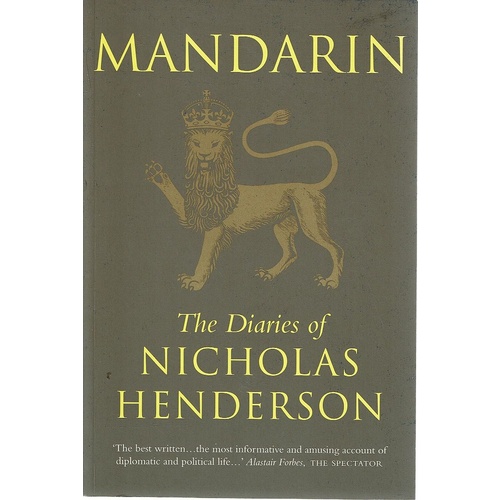 Mandarin the Diaries of Nicholas Henderson