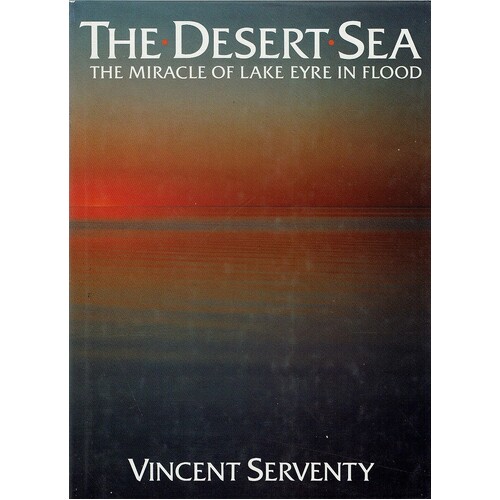 The Desert Sea. The Miracle Of Lake Eyre In Flood