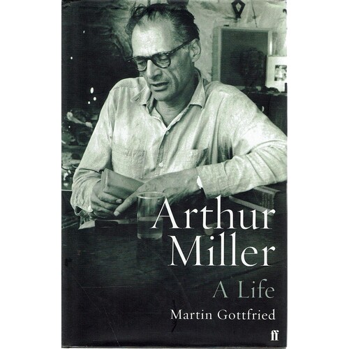 Arthur Miller. A Life