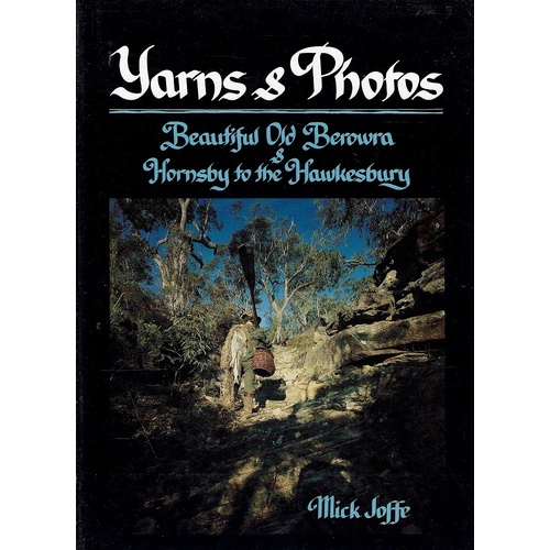 Yarns and Photos. Beautiful Old Berowra And Hornsby to the Hawkesbury