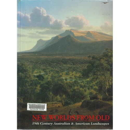 New Worlds From Old. 19th Century Australian And American Landscapes