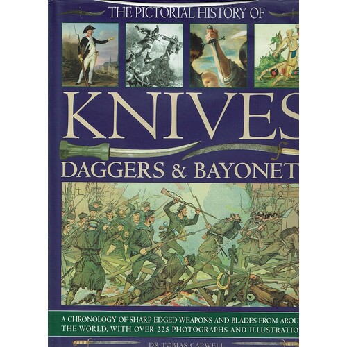 The Pictorial History Of Knives Daggers And Bayonets