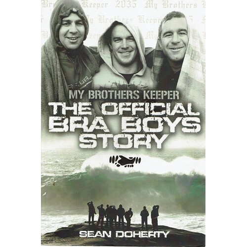 My Brothers Keeper. The Official Bra Boys Story