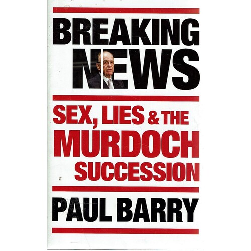 Breaking News. Sex, Lies And The Murdoch Succession