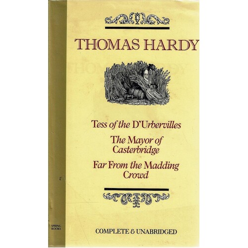 Tess Of The D'Urbervilles, The Mayor Of Casterbridge, Far From The Maddening Crowd