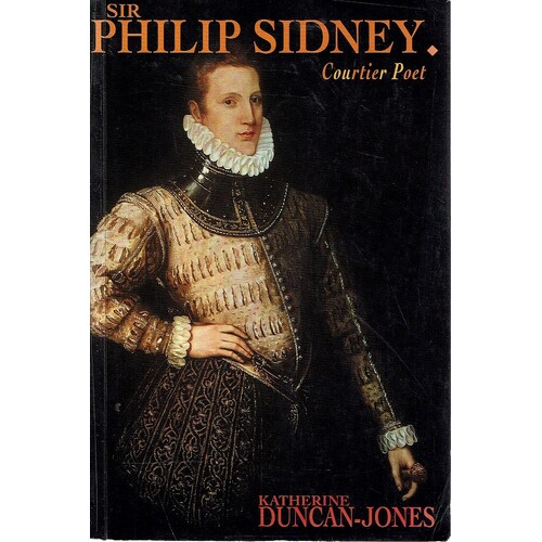 Sir Philip Sidney. Courtier Poet