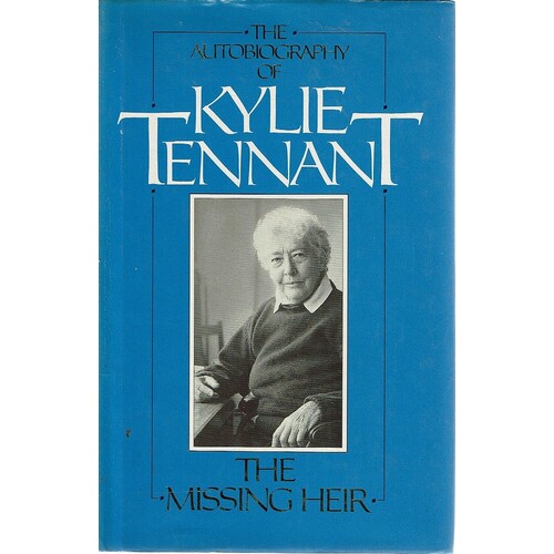 The Autobiography Of Kylie Tennant. The Missing Heir