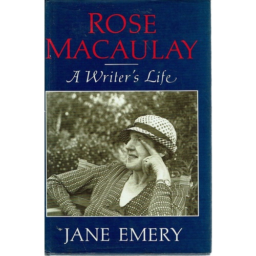 Rose Macauley. A Writer's Life