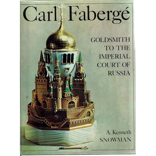 Carl Faberge. Goldsmith To The Imperial Court Of Russia
