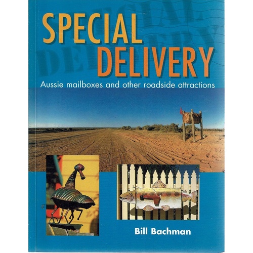 Special Delivery. Aussie Mailboxes And Other Roadside Attractions