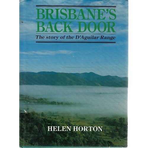Brisbane's Back Door. The Story Of The D'Aguilar Range