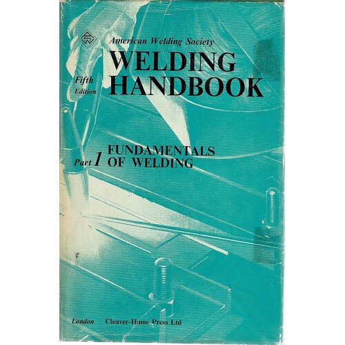 Welding Handbook, Part 1. Fundamentals Of Welding