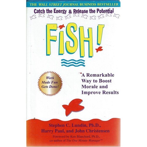 Fish. A Remarkable Way to Boost Morale and Improve Results