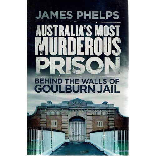 Australia's Most Murderous Prison. Behind The Walls Of Goulburn Jail