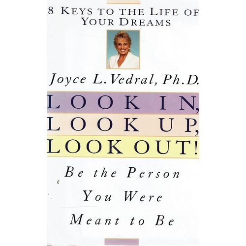 Look In, Look Up, Look Out. Be the Person You Were Meant to Be