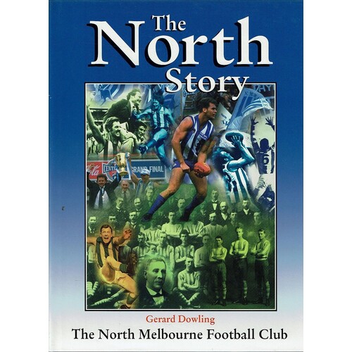 The North Story. The North Melbourne Football Club