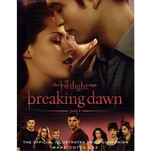 The Twilight Saga, Breaking Dawn.Part 1. The Official Illustrated Movie Companion