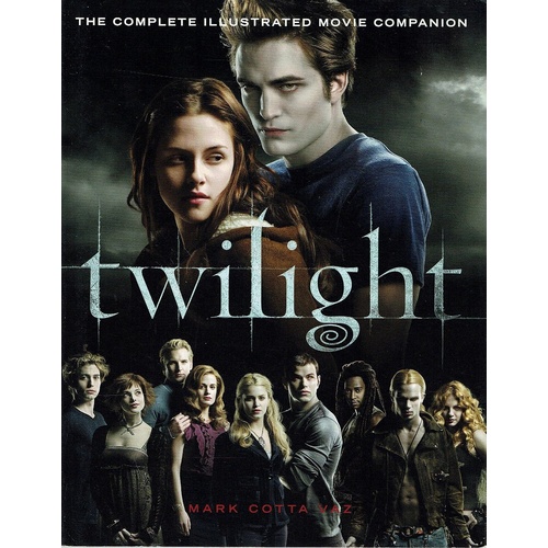 Twilight, The Complete Illustrated Movie Companion