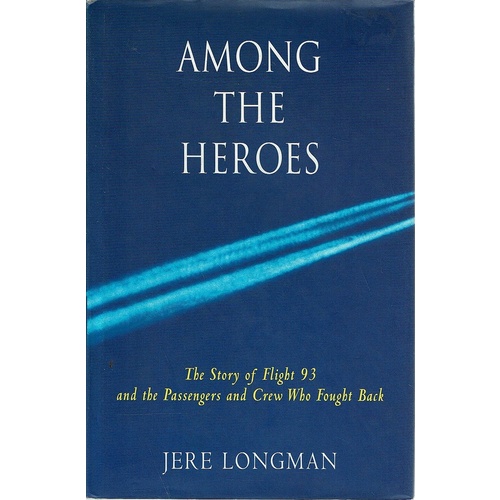Among The Heroes Of Flight 93 And The Passengers And Crew Who Fought Back