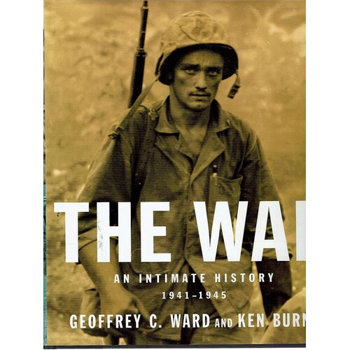 The War. An Intimate History 1941-1945