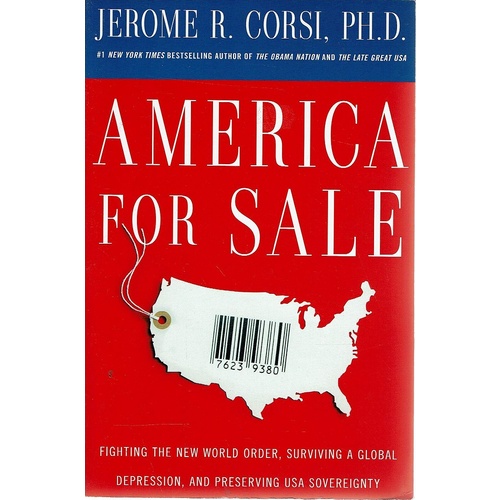 America For Sale. Fighting The New World Order, Surviving A Global Depression, And Preserving USA Sovereignty