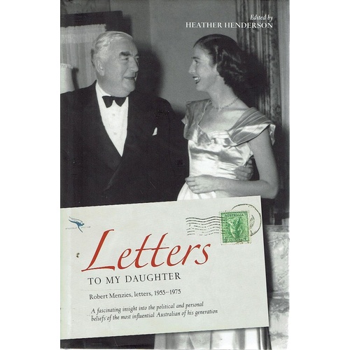 Letters To My Daughter. Robert Menzies, Letters, 1955-1975