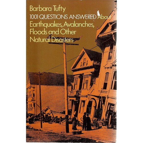 1001 Questions Answered About Earthquakes, Avalanches, Floods And Other Natural Disasters