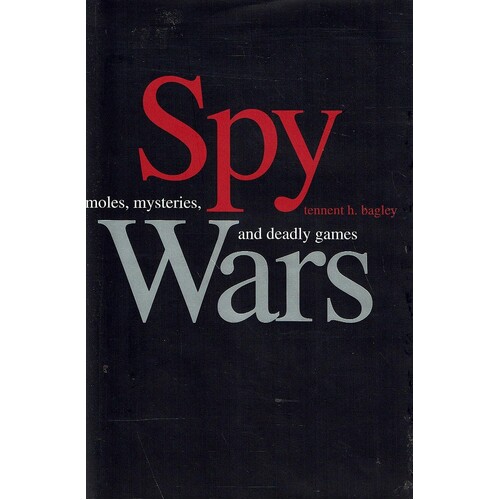 Spy Wars. Moles, Mysteries, And Deadly Games