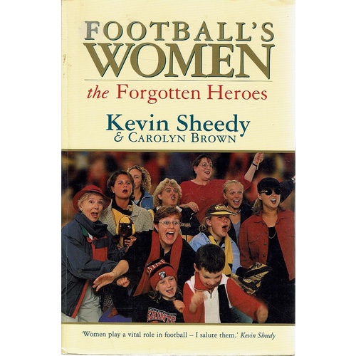 Football's Women. The Forgotten Heroes